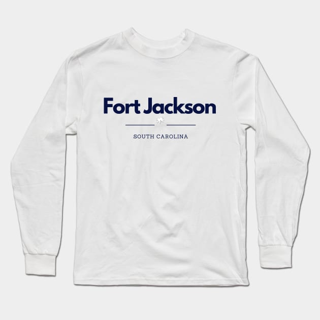 Fort Jackson, SC Long Sleeve T-Shirt by Dear Military Spouse 